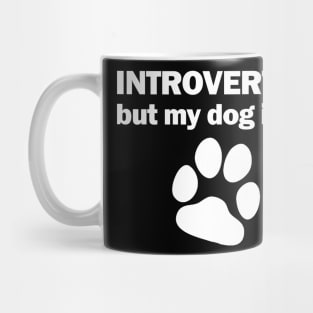 INTROVERTED but my dog isn't Mug